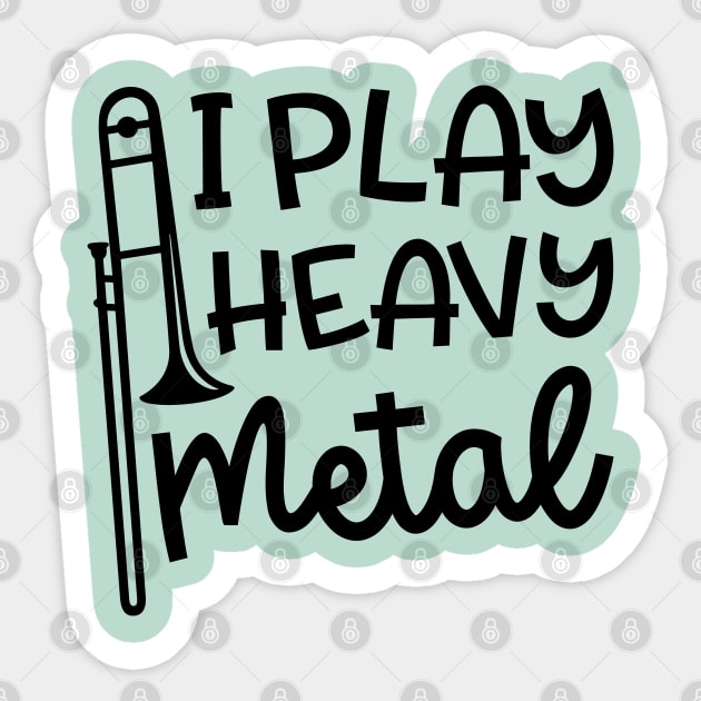 I Play Heavy Metal Trombone Marching Band Cute Funny Sticker by GlimmerDesigns